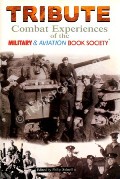 Tribute - Combat Experiences of the Military & Aviation Book Society by SIDNELL, Philip (ed.) 
